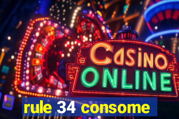 rule 34 consome